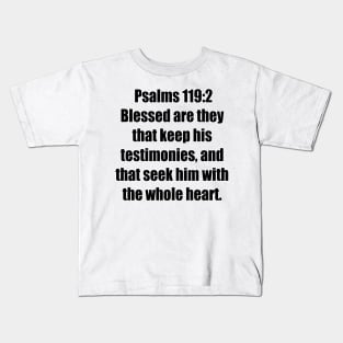 Psalm 119:2 King James Version (KJV) Bible Verse Typography Kids T-Shirt